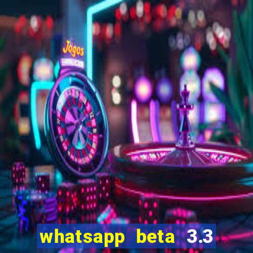 whatsapp beta 3.3 10 instalar